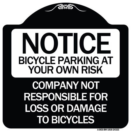 Signmission Bicycle Parking at Your Own Risk Company Not Responsible for Loss or Damage to Bicycle, BW-1818 A-DES-BW-1818-24323
